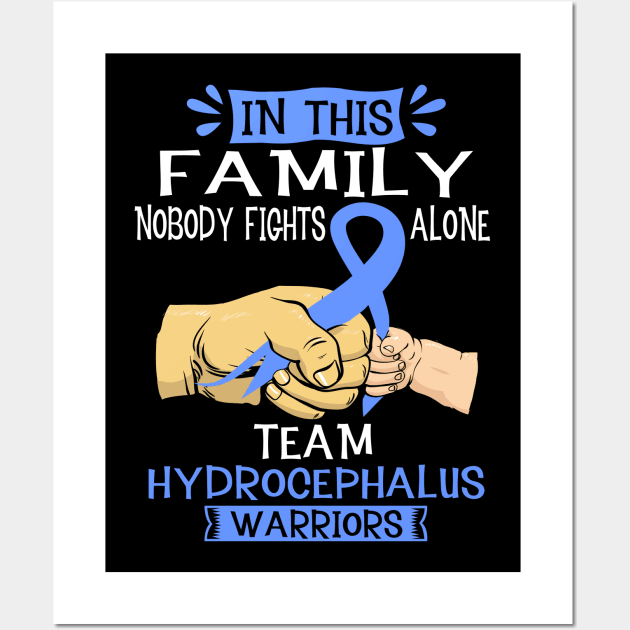 In This Family Nobody Fights Alone Team Hydrocephalus Warrior Support Hydrocephalus Warrior Gifts Wall Art by ThePassion99